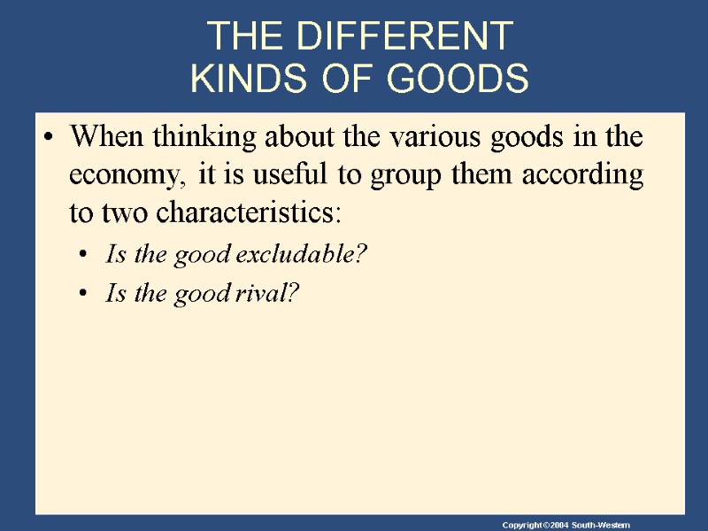 THE DIFFERENT  KINDS OF GOODS When thinking about the various goods in the